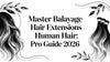 Master Balayage Hair Extensions Human Hair: Pro Guide 2026