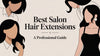 Best Salon Hair Extensions A Professional Guide