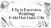 Clip in Extensions Wedding: Bridal Hair Guide 2026
