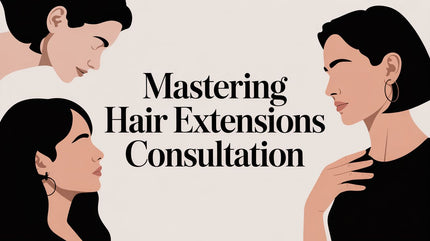 Mastering Hair Extensions Consultation
