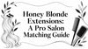 Honey Blonde Extensions: A Pro Salon Matching Guide
