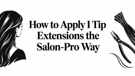How to Apply I Tip Extensions the Salon-Pro Way