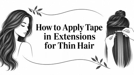 How to Apply Tape in Extensions for Thin Hair