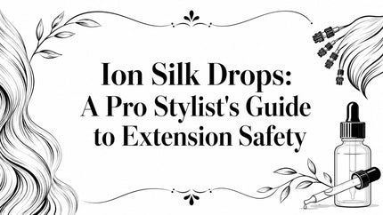 Ion Silk Drops: A Pro Stylist's Guide to Extension Safety