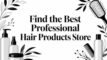 Find the Best Professional Hair Products Store