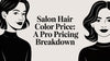 Salon Hair Color Price: A Pro Pricing Breakdown