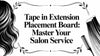 Tape in Extension Placement Board: Master Your Salon Service