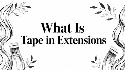 What Is Tape in Extensions